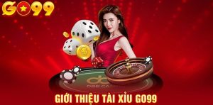 Tài xỉu Go99: Cẩm nang đặt cược bách phát bách trúng