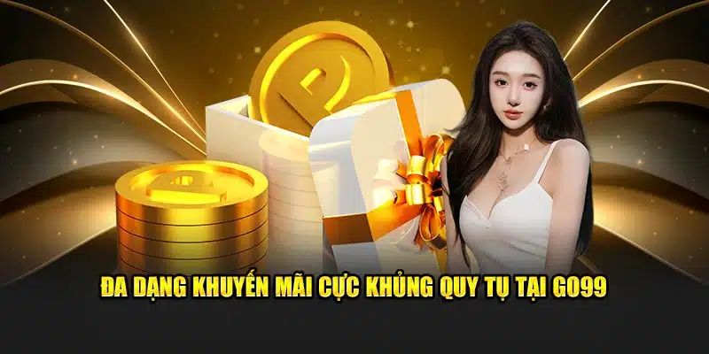 Những ưu đãi hấp dẫn từ GO99 dành cho hội viên